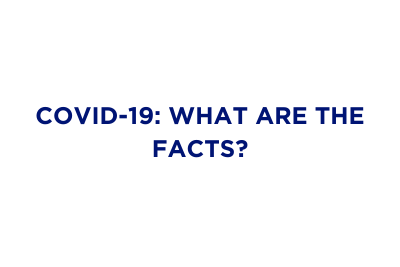 COVID-19: What are the facts?